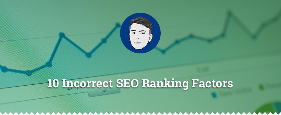10-incorrect-seo-ranking-factors-detail