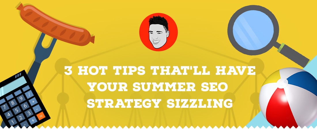 3 SEO summer tips