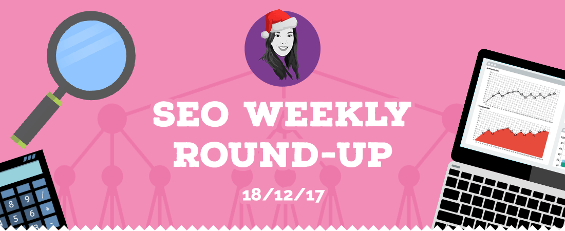 Weekly SEO Roundup - w/c 18th December
