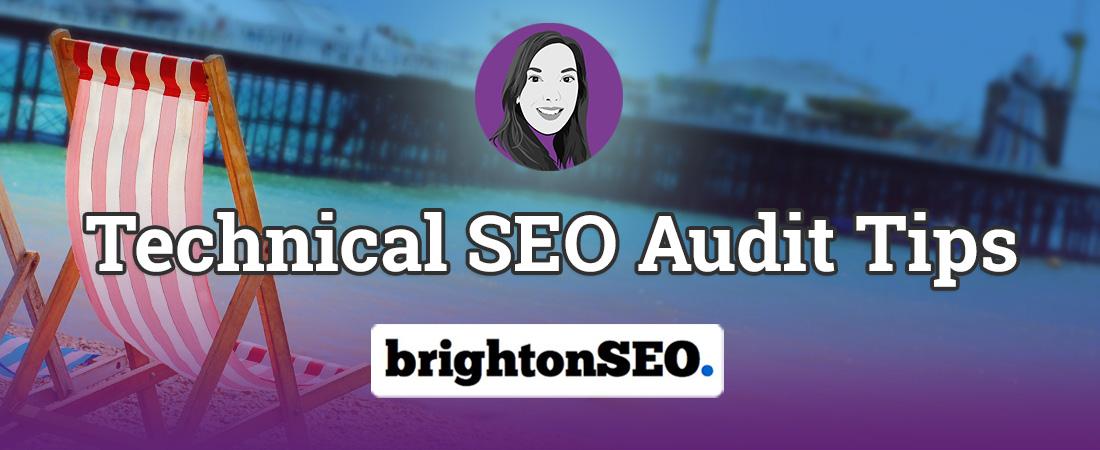 technical-seo-audit-tips-brighton-seo_1100x450